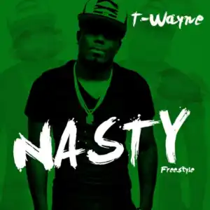 Instrumental: T-Wayne - Nasty Freestyle (Instrumental)